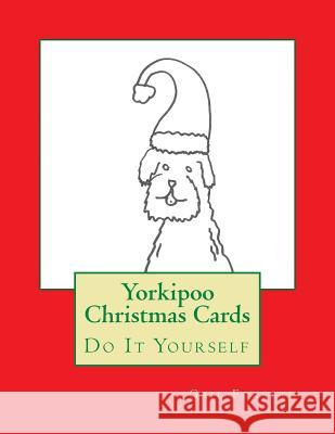 Yorkipoo Christmas Cards: Do It Yourself Gail Forsyth 9781518670985