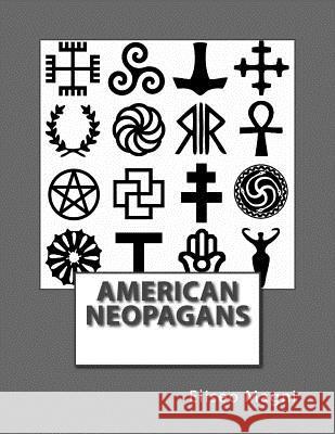 American Neopagans Eliseo Magni 9781518671685 Createspace