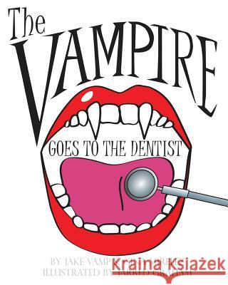 The Vampire Goes To The Dentist Mirelez, Gina 9781518672422 Createspace Independent Publishing Platform