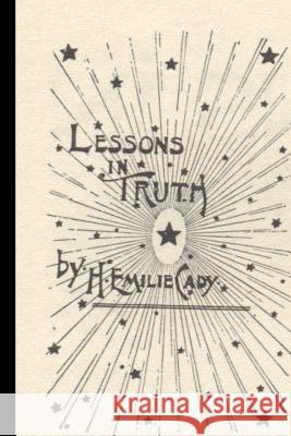 Lessons in Truth: Revised Edition Harriet Emilie Cady Karen Diehl 9781518673238 Createspace