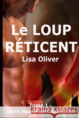 Le Loup Reticent Lisa Oliver 9781518673863 Createspace