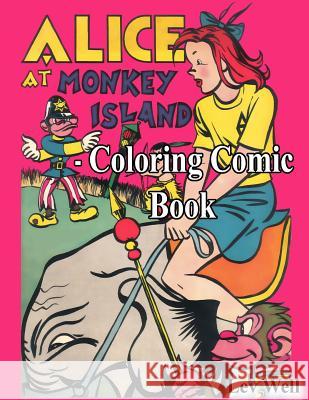 Alice At Monkey Island - Coloring Comic Book Well, Lev 9781518674792 Createspace