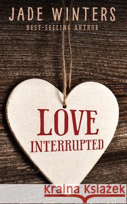 Love Interrupted Jade Winters 9781518675096