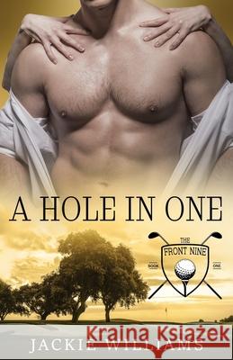 A Hole in One: The Front Nine Book Cover by Design Jackie Williams 9781518675171 Createspace Independent Publishing Platform