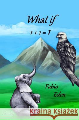 What if 1+1=1 Ray, Serena 9781518676222 Createspace