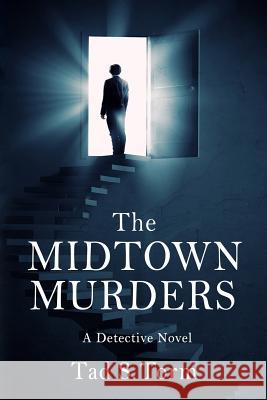 The Midtown Murders: A Detective Novel Tad S. Torm Mircea Luca 9781518677601
