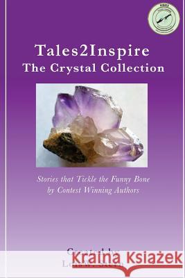 Tales2Inspire The Crystal Collection: Stories that Tickle the Funny Bone Hurst-Nicholson, Jan 9781518678790 Createspace