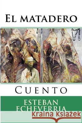 El matadero Hernandez B., Martin 9781518679827 Createspace