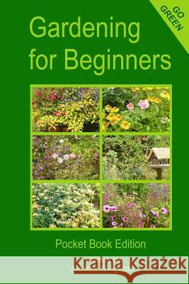 Gardening For Beginners: Pocket Book Edition Agutter, Alastair R. 9781518680731