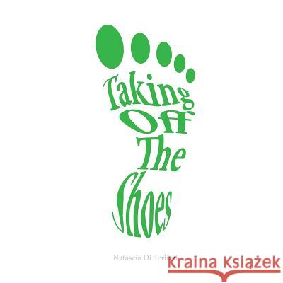 Taking Off The Shoes Di Terlizzi, Natascia 9781518680779 Createspace