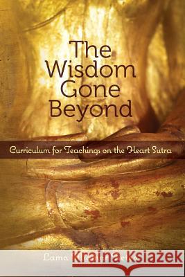 The Wisdom Gone Beyond Curriculum Lama Migmar Tseten 9781518681400 Createspace Independent Publishing Platform