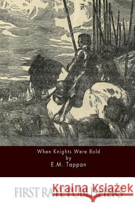 When Knights Were Bold E. M. Tappan 9781518681462 Createspace