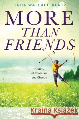 More Than Friends Lynn Wallace-Kurtz 9781518682803 Createspace