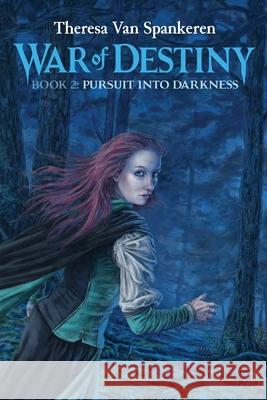 Pursuit into Darkness Theresa Van Spankeren, Jon Hunt 9781518685033