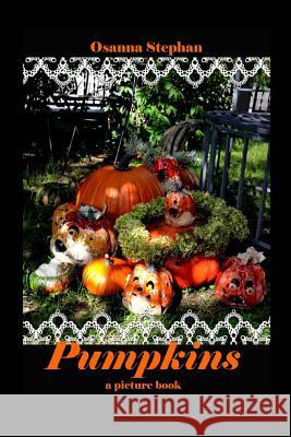 Pumpkins: a picture book Stephan, Osanna 9781518686696 Createspace