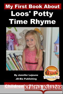 Loos' Potty Time Rhyme Jennifer Lejuene John Davidson Mendon Cottage Books 9781518687761