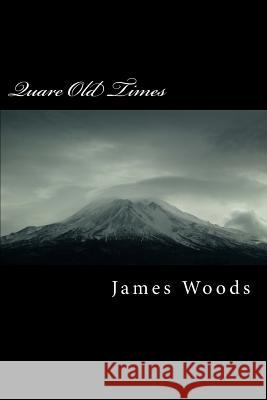 Quare Old Times: More Irish Tales MR James Michael Woods 9781518688973