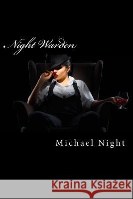 Night Warden Michael Night 9781518690389 Createspace