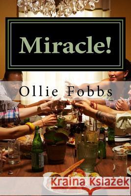 Miracle!: The Full version, Volumes 1 -3 Fobbs Jr, Ollie B. 9781518690518 Createspace