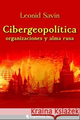 Cibergeopolítica, organizaciones y alma rusa Refoyo, Enrique J. 9781518696251 Createspace