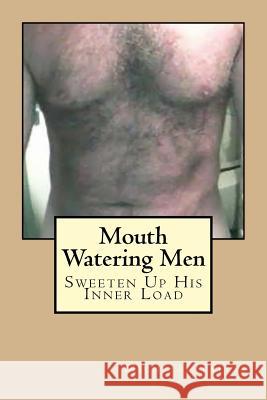 Mouth Watering Men Michelle Tallia 9781518697333 Createspace