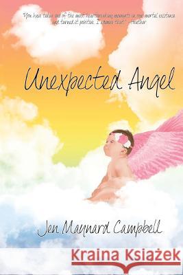 Unexpected Angel Jen Maynard Campbell 9781518697500 Createspace Independent Publishing Platform