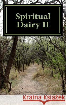 Spiritual Dairy II Derrick Allen Hil 9781518697579 Createspace Independent Publishing Platform