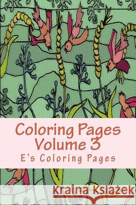 Coloring Pages Volume 3 E's Coloring Pages 9781518697913 Createspace