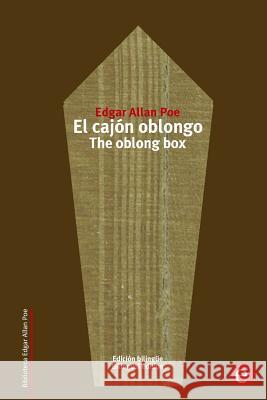 El cajón oblongo/The oblong box: Edición bilingüe/Bilingual edition Poe, Edgar Allan 9781518700507