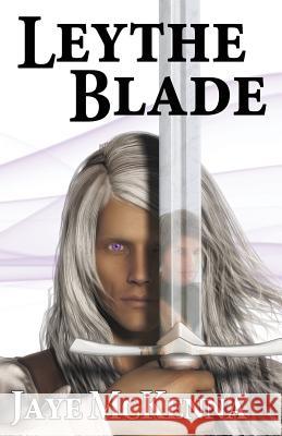 Leythe Blade Jaye McKenna 9781518702112 Createspace