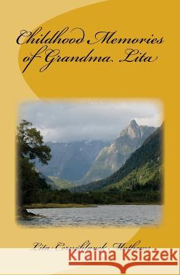 Childhood Memories of Grandma Lita Lita Cernohlavek Mathews 9781518702181