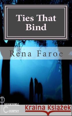 Ties That Bind: Paranormal Country Rena Faroe 9781518704086 Createspace