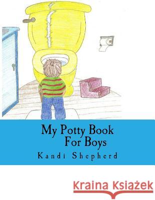 My Potty Book For Boys Jones, Daniel 9781518704741 Createspace Independent Publishing Platform