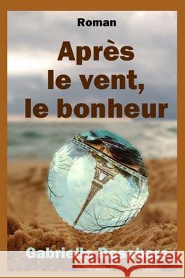Après le vent, le bonheur Desabers, Gabrielle 9781518707315
