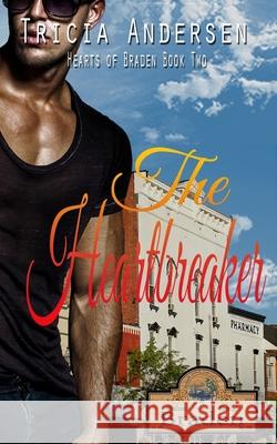 The Heartbreaker Tricia Anderson Leanore Elliott Danielle Doolittle 9781518707605 Createspace