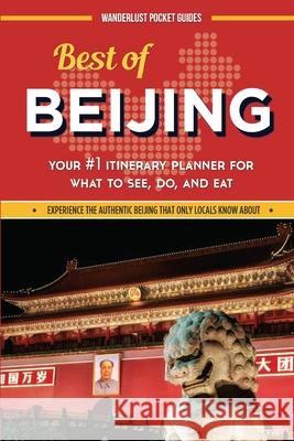Best of Beijing Wanderlust Pocket Guides 9781518708183 Createspace Independent Publishing Platform