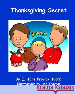 Thanksgiving Secret E. Jane Provick Jacob 9781518708800