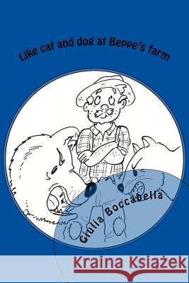 Like cat and dog at Beppe's farm Sauvan, Patrick 9781518709845 Createspace