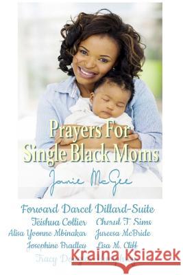 Prayers for Single Black Moms Janie McGee Tracy Douglas-Humphreys Darcel Dillard-Suite 9781518710339