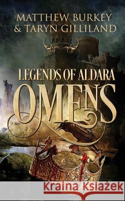 Legends of Aldara: Omens Matthew Burkey Taryn Gilliland 9781518710445