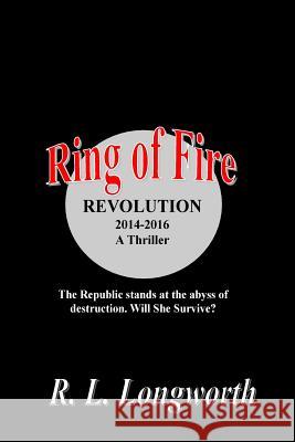 Ring of Fire: Revolution R. L. Longworth 9781518712234 Createspace Independent Publishing Platform