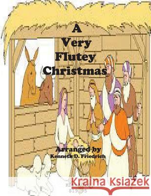 A Very Flutey Christmas Kenneth Friedrich 9781518714603 Createspace