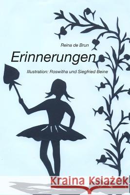 Erinnerungen Reina D Roswitha Beine Siegfried Beine 9781518716836 Createspace Independent Publishing Platform