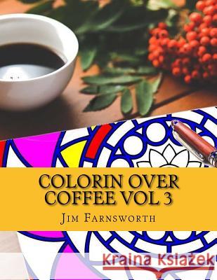 Colorin over Coffee Vol 3 Farnsworth, Jim 9781518718120