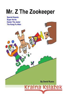 Mr. Z The Zookeeper: Cover Color, Inside Black and White Russo, David 9781518718366 Createspace