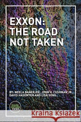 Exxon: The Road Not Taken Cushman Jr, John H. 9781518718670