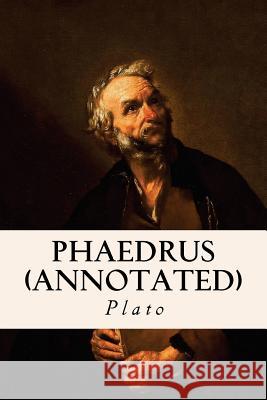 Phaedrus (annotated) Jowett, Benjamin 9781518719066