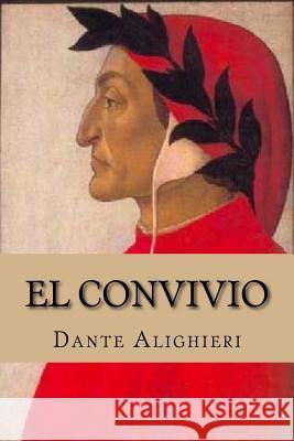 El Convivio (Spanish Edition) Dante Alighieri Yordi Abreu 9781518719127 Createspace