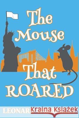 The Mouse That Roared Leonard Wibberley 9781518719493 Createspace