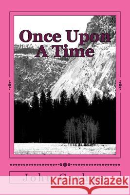 Once Upon A Time: Modern Day Parables Graham, John 9781518719615